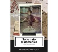 Sono nato di domenica. La mia vita sempre Happy