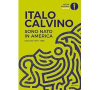 Sono nato in America. Interviste 1951-1985