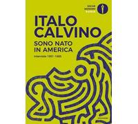 Sono nato in America. Interviste 1951-1985