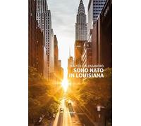 Sono nato in Louisiana