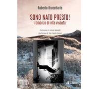 Sono nato presto! Romanzo di vita vissuta