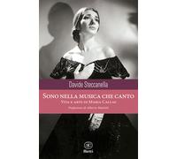 Sono nella musica che canto. Vita e arte di Maria Callas - 2023 -