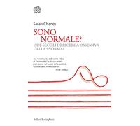 Sono normale? Due secoli di ricerca ossessiva della «norma»