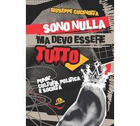 Sono nulla ma devo essere tutto. Punk, cultura, politica e società