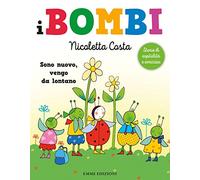 Sono nuovo, vengo da lontano... I Bombi. Ediz. a colori