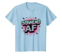 Sono Overstimulated Overwhelmed AF Graphic Art Maglietta, Bambini, Celeste, 8 Anni