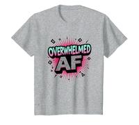 Sono Overstimulated Overwhelmed AF Graphic Art Maglietta, Bambini, Grigio Melange, 8 Anni