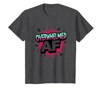 Sono Overstimulated Overwhelmed AF Graphic Art Maglietta, Bambini, Grigio Scuro, 8 Anni