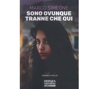 Sono ovunque tranne che qui