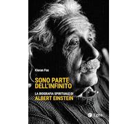 SONO PARTE DELL'INFINITO. LA BIOGRAFIA SPIRITUALE DI ALBERT EINSTEIN - FOX