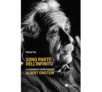 Sono parte dell'infinito. La biografia spirituale di Albert Einstein [Paperback]