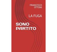 SONO PARTITO: LA FUGA