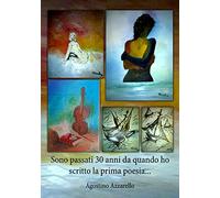 Sono passati 30 anni da quando ho scritto la prima poesia…