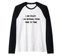 Sono Pazzo, di Tanto in Tanto divento Normale Sarcastico Maglia con Maniche Raglan