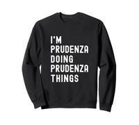 Sono Prudenza Que Fa Cose di Prudenza Felpa