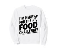 Sono Qui per la Sfida Alimentare Mangiare Divertente Felpa