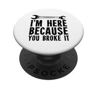 Sono qui perché lo hai rotto PopSockets PopGrip Adesivo
