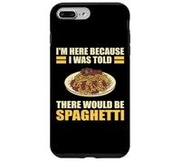 Sono qui perché mi è stato detto che ci sarebbero stati spaghetti divertenti Custodia per iPhone 7 Plus/8 Plus