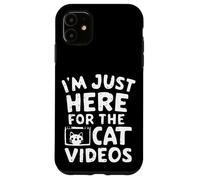 Sono qui solo per i video di gatti Meme divertenti su Internet Cat Custodia per iPhone 11