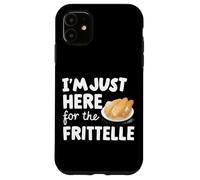 Sono qui solo per il dessert italiano con pasta fritta frittelle Custodia per iPhone 11
