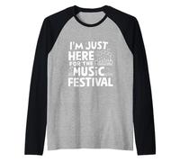 Sono Qui Solo per Il Festival Musicale Live Music Lover Raver Maglia con Maniche Raglan