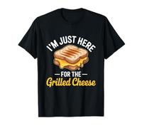Sono qui solo per il panino al formaggio grigliato Maglietta