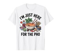 Sono Qui Solo per Il Pho Maglietta