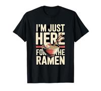 Sono Qui Solo per Il Ramen Noodle Bowl Maglietta