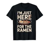 Sono Qui Solo per Il Ramen Noodle Bowl Maglietta