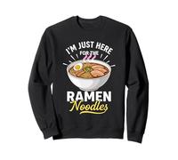 Sono Qui Solo per Il Ramen Noodles Bowl Felpa