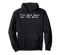 Sono Qui Solo per Il Regalo di Gioco Raid Wow Felpa con Cappuccio
