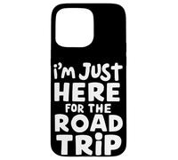 Sono qui solo per il viaggio su strada Viaggi Avventura Vacanza Custodia per iPhone 15 Pro Max