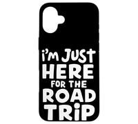 Sono qui solo per il viaggio su strada Viaggi Avventura Vacanza Custodia per iPhone 16 Plus