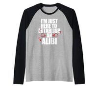 Sono Qui Solo per istituire Un Meme di Alibi True Crime Handcuff Maglia con Maniche Raglan