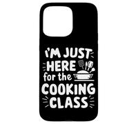 Sono qui solo per la lezione di cucina Amante del cibo Umorismo culinario Custodia per iPhone 15 Pro Max