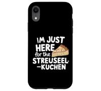 Sono qui solo per la torta di briciole tedesca Streuselkuchen Custodia per iPhone XR