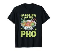 Sono qui solo per la zuppa di noodle vietnamita Pho Maglietta