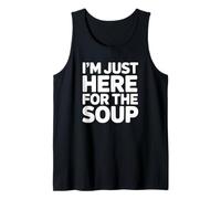 Sono Qui Solo per la zuppa - Zuppa Divertente Canotta
