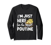 Sono Qui Solo per Le Patate al Formaggio Patatine Fritte canadesi Poutine Maglia a Manica