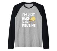 Sono Qui Solo per Le Patate al Formaggio Patatine Fritte canadesi Poutine Maglia con Maniche Raglan