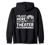 Sono Qui Solo per Lo Spettacolo teatrale Spettacolo drammatico Locale Felpa con Cappuccio
