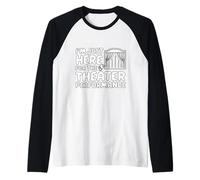 Sono Qui Solo per Lo Spettacolo teatrale Spettacolo drammatico Locale Maglia con Maniche Raglan