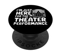 Sono qui solo per lo spettacolo teatrale Spettacolo drammatico locale PopSockets PopGrip Adesivo
