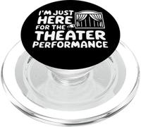 Sono qui solo per lo spettacolo teatrale Spettacolo drammatico locale PopSockets PopGrip per MagSafe
