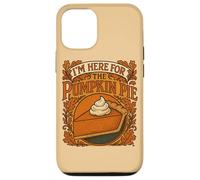 Sono qui solo per l'umorismo del Ringraziamento della torta di zucca Custodia per iPhone 12/12 Pro