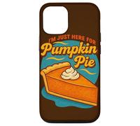 Sono qui solo per l'umorismo del Ringraziamento della torta di zucca Custodia per iPhone 12/12 Pro