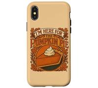Sono qui solo per l'umorismo del Ringraziamento della torta di zucca Custodia per iPhone X/XS