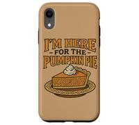 Sono qui solo per l'umorismo del Ringraziamento della torta di zucca Custodia per iPhone XR