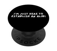 Sono qui solo per stabilire un Alibi PopSockets PopGrip Adesivo