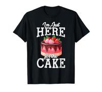Sono qui solo per The Cake Dessert Lover Strawberry Cakes Maglietta